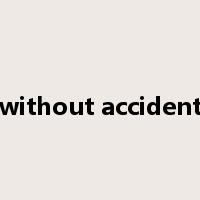 without accident是什么意思