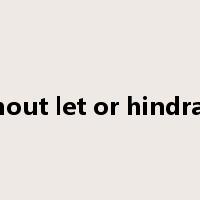 without let or hindrance是什么意思