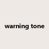 warning tone是什么意思