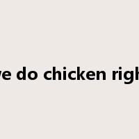 we do chicken right是什么意思