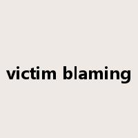 victim blaming是什么意思