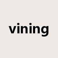 vining是什么意思