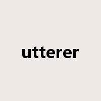 utterer是什么意思