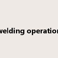 welding operation是什么意思