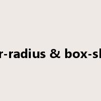 border-radius & box-shadow是什么意思