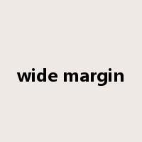 wide margin是什么意思