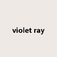 violet ray是什么意思