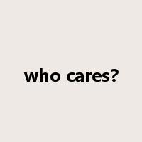 who cares?是什么意思