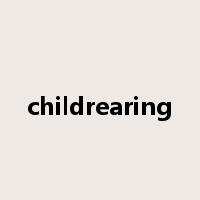 childrearing是什么意思