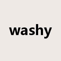 washy是什么意思