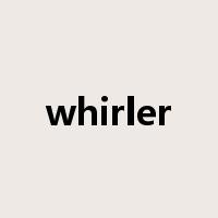 whirler是什么意思