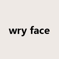wry face是什么意思