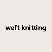 weft knitting是什么意思