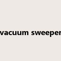 vacuum sweeper是什么意思