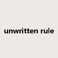 unwritten rule是什么意思