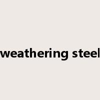 weathering steel是什么意思