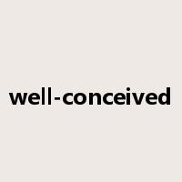 well-conceived是什么意思