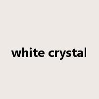white crystal是什么意思