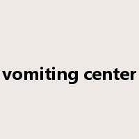 vomiting center是什么意思
