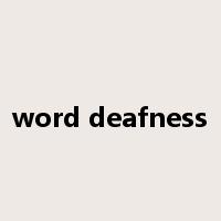 word deafness是什么意思