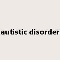 autistic disorder是什么意思