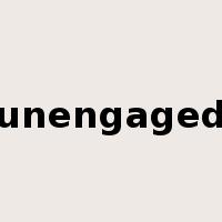 unengaged是什么意思