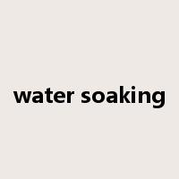 water soaking是什么意思