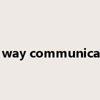 two way communication是什么意思