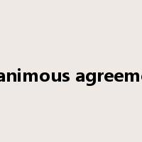 unanimous agreement是什么意思