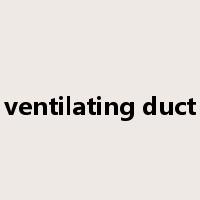 ventilating duct是什么意思