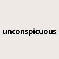 unconspicuous是什么意思