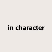 in character是什么意思