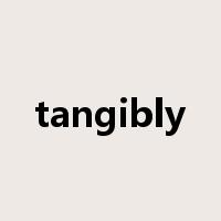 tangibly是什么意思