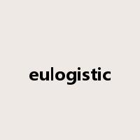 eulogistic是什么意思