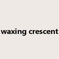 waxing crescent是什么意思
