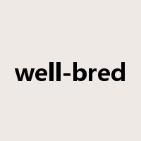 well-bred是什么意思