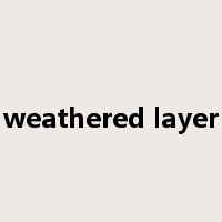 weathered layer是什么意思