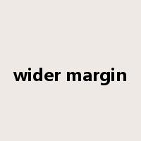 wider margin是什么意思