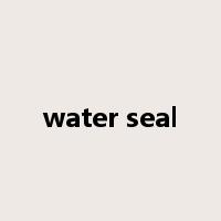 water seal是什么意思