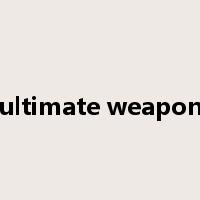 ultimate weapon是什么意思