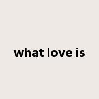 what love is是什么意思