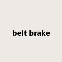 belt brake是什么意思