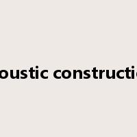 acoustic construction是什么意思