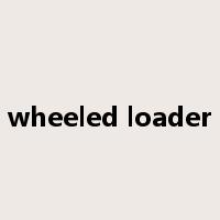 wheeled loader是什么意思