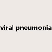 viral pneumonia是什么意思