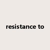 resistance to是什么意思