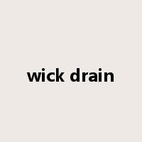 wick drain是什么意思