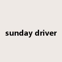 sunday driver是什么意思