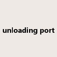 unloading port是什么意思