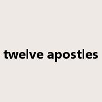 twelve apostles是什么意思